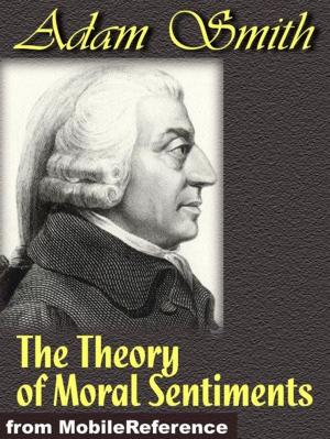 Cover of the book The Theory Of Moral Sentiments (Mobi Classics) by MobileReference
