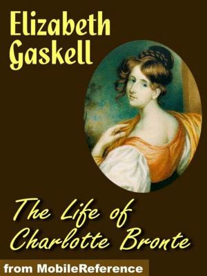 Book cover of The Life Of Charlotte Bronte (Mobi Classics)