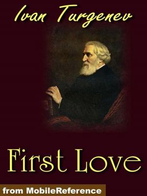 Cover of the book First Love (Mobi Classics) by Ivan Turgenev, Constance Garnett (translator)