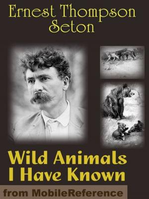 bigCover of the book Wild Animals I Have Known (Mobi Classics) by 