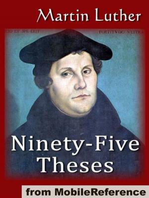 Cover of the book The Ninety-Five Theses On The Power And Efficacy Of Indulgences (95 Theses) (Mobi Classics) by George Eliot