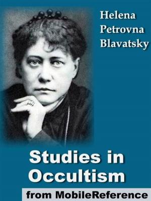 Book cover of Studies In Occultism: A Series Of Reprints From The Writings Of H. P. Blavatsky (Mobi Classics)
