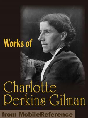 Cover of the book Works Of Charlotte Perkins Gilman: The Yellow Wallpaper, Herland, What Diantha Did, The Man-Made World (Mobi Collected Works) by J.M. Barrie