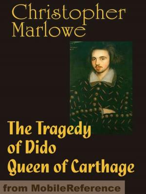 Cover of the book The Tragedy Of Dido Queen Of Carthage (Mobi Classics) by MobileReference