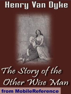 Cover of the book The Story Of The Other Wise Man (Mobi Classics) by Emma J Lane