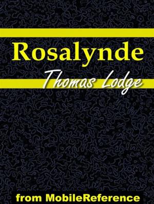 Book cover of Rosalynde Or, Euphues' Golden Legacy (Mobi Classics)