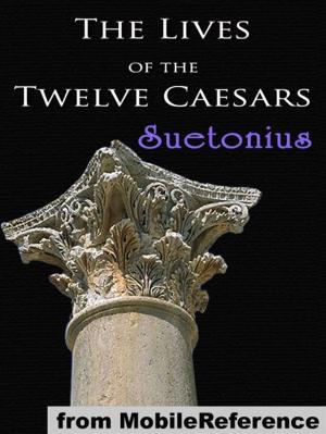 Cover of the book The Lives Of The Twelve Caesars: (De Vita Caesarum) (Mobi Classics) by Charlotte Brontë
