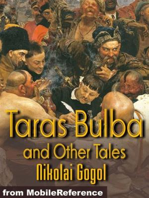 Book cover of Taras Bulba And Other Tales: St. John's Eve, The Cloak, How The Two Ivans Quarrelled, The Mysterious Portrait & The Calash (Mobi Classics)