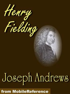 Cover of the book The History Of The Adventures Of Joseph Andrews And His Friend, Mr. Abraham Abrams (Mobi Classics) by Henry James