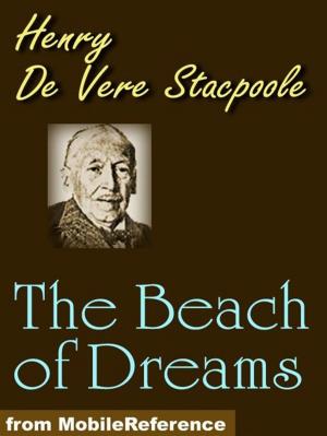 Cover of the book The Beach Of Dreams: A Story Of The True World (Mobi Classics) by Kakuzo Okakura