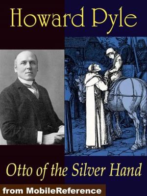 Cover of the book Otto Of The Silver Hand (Mobi Classics) by Tidwell, Josiah Blake