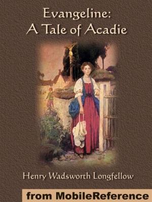 Book cover of Evangeline: A Tale Of Acadie (Mobi Classics)