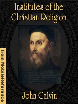 Cover of Institutes Of The Christian Religion (Mobi Classics)