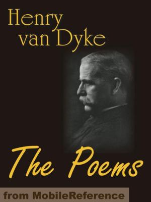 Book cover of The Poems Of Henry Van Dyke With Index Of First Lines (Mobi Classics)