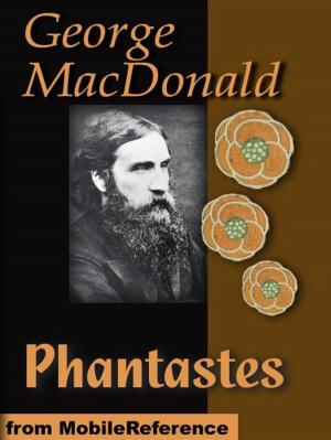 Cover of the book Phantastes: A Faerie Romance For Men And Women (Mobi Classics) by T. S. Eliot