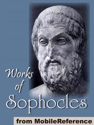 Cover of the book Works Of Sophocles: Includes The Theban Plays (The Oedipus Cycle), Aias, Trachinian Women, Ajax, Electra And Philoktetes (Mobi Collected Works) by Gareth Hinds