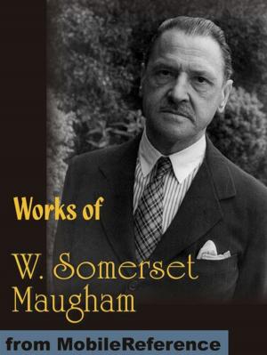 Book cover of Works Of W. Somerset Maugham: Of Human Bondage, Liza Of Lambeth, Moon And Sixpence, The Magician, The Explorer And More (Mobi Collected Works)