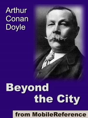 Cover of the book Beyond The City (Mobi Classics) by Ford, Madox Ford