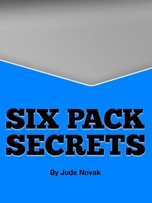 Cover of the book Sexy Six-Pack Secrets by Rolando Viñas Jr.