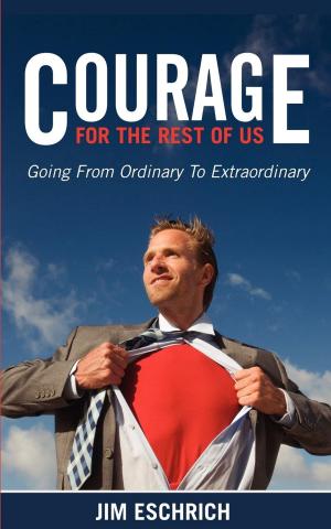 Cover of the book Courage For The Rest Of US by Jim Koehneke