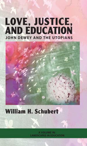Cover of the book Love, Justice, and Education by John P. Miller