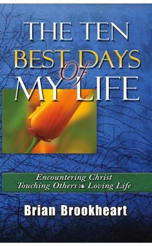 Cover of the book The Ten Best Days Of My Life by Brigitte Wynn Karey
