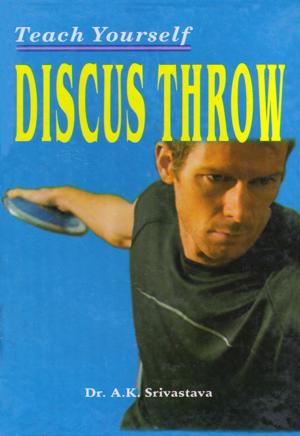 Cover of the book Teach Yourself Discus Throw by Dr. A.K. Srivastava