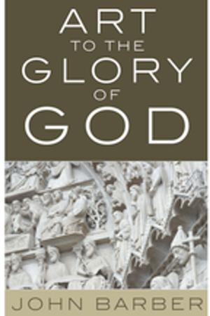 Book cover of Art to the Glory of God