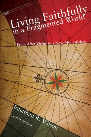 Cover of the book Living Faithfully in a Fragmented World, Second Edition by Robert W. Jenson