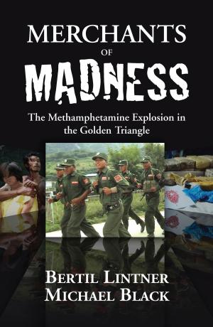 Cover of the book Merchants of Madness by Sam Rainsy, David Whitehouse