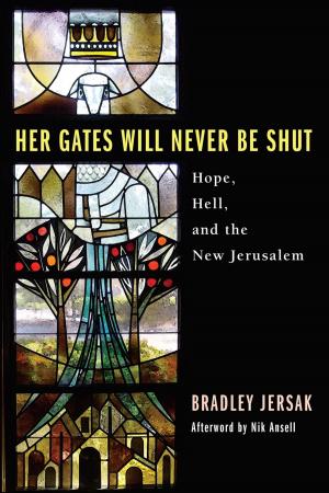 Cover of the book Her Gates Will Never Be Shut by Jeffrey P. Greenman, Read Mercer Schuchardt