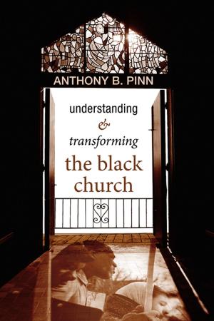 Cover of the book Understanding and Transforming the Black Church by R. J. Snell, Steven D. Cone
