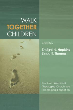 Cover of the book Walk Together Children by Chip Cheek