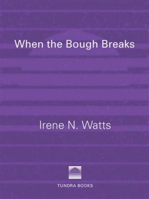Cover of the book When the Bough Breaks by Eric Walters