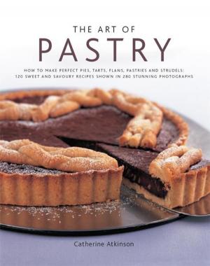 Book cover of The Art of Pastry: 120 Sweet and Savoury Recipes Shown in 280 Stunning Photographs