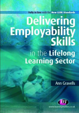 Cover of the book Delivering Employability Skills in the Lifelong Learning Sector by R.M. O’Toole B.A., M.C., M.S.A., C.I.E.A.