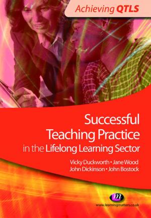 Cover of the book Successful Teaching Practice in the Lifelong Learning Sector by Jill A. Lindberg, Judith K. Walker-Wied, Kristin M. Forjan Beckwith