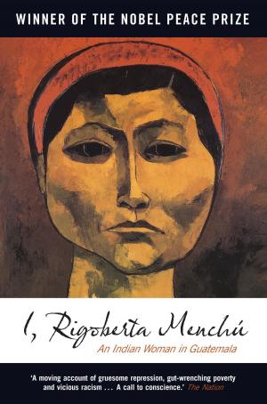 Cover of the book I, Rigoberta Menchu by Stanley Aronowitz