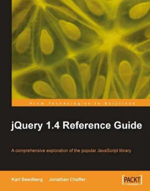 Cover of the book jQuery 1.4 Reference Guide by Igor Milovanovic, Dimitry Foures, Giuseppe Vettigli