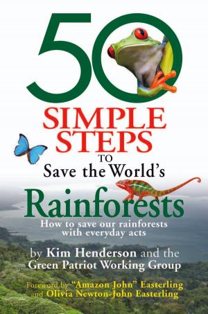 Cover of the book 50 Simple Steps to Save the World's Rainforests by Lon Jones, D.O.