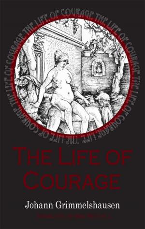 Cover of the book The Life of Courage by Jens Peter Jacobsen