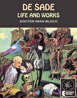 Cover of the book De Sade: Life And Works by Stephen Barber