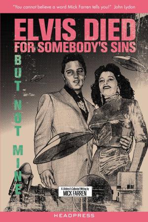 Cover of the book Elvis Died For Somebody's Sins But Not Mine by E. P. Ned Burke