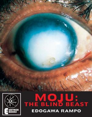 Cover of the book Moju: The Blind Beast by Akai Jigoku