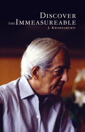 Cover of the book Discover The Immeasurable by Jiddu Krishnamurti