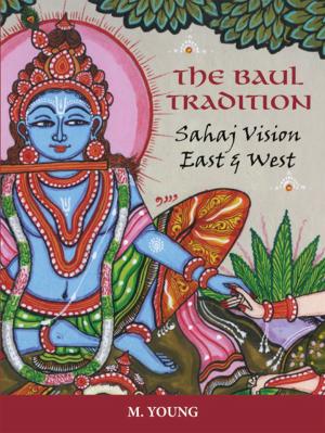 Cover of the book The Baul Tradition by Mariana Caplan, Ph.D.