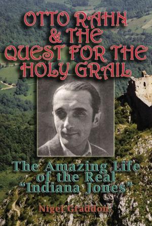 Cover of the book Otto Rahn and the Quest for the Grail by Xaviant Haze