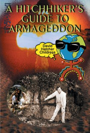 Cover of the book A Hitchhiker's Guide To Armageddon by Jim Keith