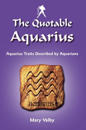 Cover of the book The Quotable Aquarius by Hazel Dixon-Cooper, Bridgett Walther