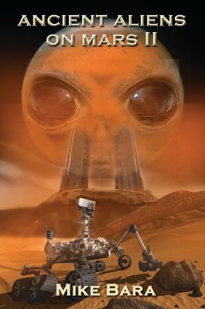 Cover of the book Ancient Aliens on Mars II by J. Allan Danelek